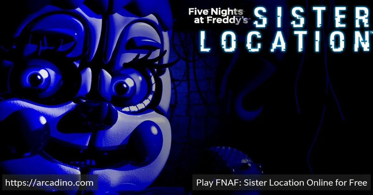 Play FNAF: Sister Location Online for Free