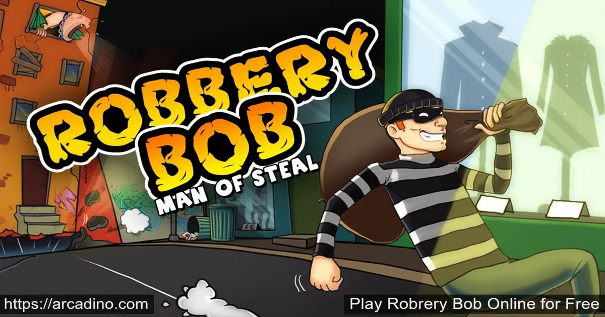 Play Robbery Bob Online for Free