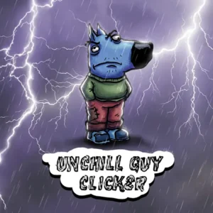 Unchill Guy Clicker