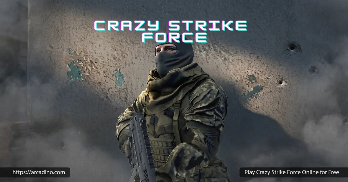 Play Crazy Strike Force Online for Free